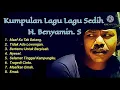 Download Lagu Kumpulan lagu lagu sedih.  H. Benyamin. S #tembangkenangan