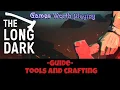 The Long Dark Guide Tools and Crafting