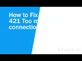 421 too many connections