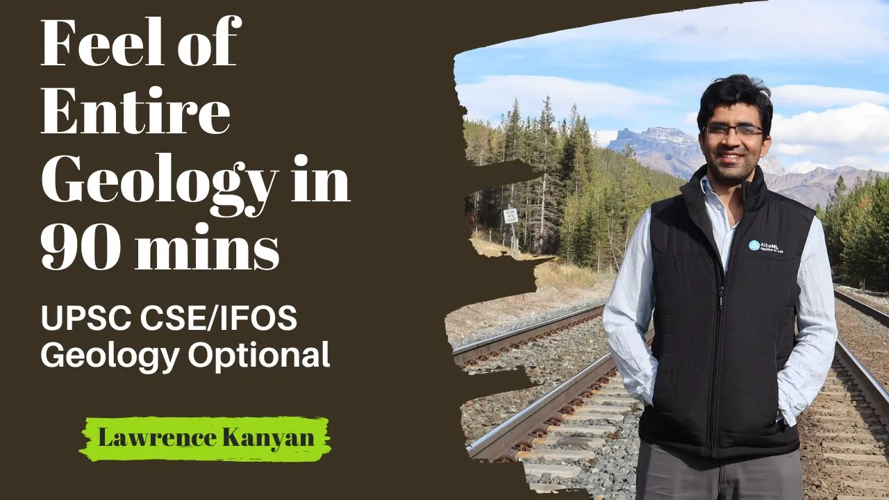 Geology in 90 Mins: Decide if you want to choose Geology as Optional (UPSC CSE and IFoS)