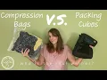 Compression Bags versus Packing Cubes Which is Better for Packing