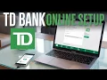 How to Set Up TD Bank Online - Setup
