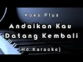 Download Lagu Andaikan Kau Datang Kembali - Koes Plus ( Hd Karaoke )