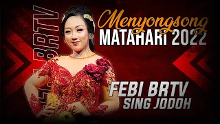 Download FEBI BRTV – SING JODOH (Dian) | MENYONGSONG MATAHARI 2022 MP3