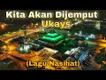 Lagu Kita Akan Dijemput - Ukays (Lagu Nasihat)
