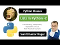 Lists in Python - 2 Lists Aliasing Indexing Comparison Lists Operators Hindi