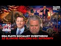 DSA PLOTS SOCIALIST OVERTHROW AS BLANCHE RECLAIMS DOJ AUTHORITY WAR ROOM PM W STEVE BANNON