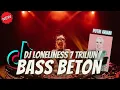 Lagu DJ LONELINESS YOU BREAK MY HEART REMIX BREAKBEAT FULL BASS - DJ BREAKBEAT TERBARU BASS BETON 2023
