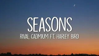 Download Rival \u0026 Cadmium - Seasons (Lyrics) feat. Harley Bird MP3