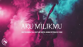 aku milikmu dewa 19 instrumental guitar cover john petrucci vibe