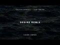 Calvin Harris, Sam Smith - Desire (Ivahn Johan Remix)