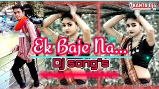 ek baje na do baje na dj song 1 ek baje na do baje na tin cg songs kanta dj4 remix 