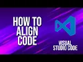 How To Align Code Visual Studio Code Tutorial