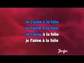 Karaoké Je t'aime à la folie - Serge Lama *
