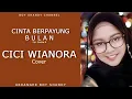 Download Lagu CICI WIANORA - CINTA BERPAYUNG BULAN (Cover)