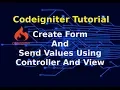 Codeigniter Tutorial Create Form And Send Values Using Controller And View