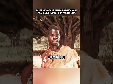 esses indígenas não gostavam que invasores entrassem no seu território