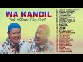WA KANCIL - Full Album Terbaik (2021