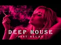 Smoke Mood - Just Relax | Chill House & Deep House Mix 🎧 Chill / Night Vibes Vol 83/ Stress Relief