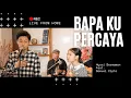 Download Lagu Bapa Ku Percaya - Hyori Dermawan Feat Samuel Cipta ( LIVE WORSHIP FROM HOME )