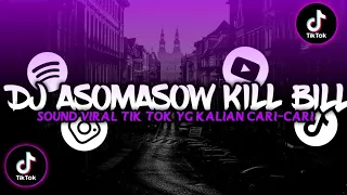 Download DJ ASOMASOW KILL BILL (Slowed + Reverb) VIRAL FYP TIK TOK 2023 MP3