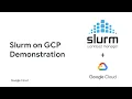 Slurm on Google Cloud Demonstration
