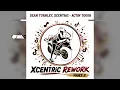Dean Turnley, XCENTRiC - Actin’ Tough (XCENTRiC Rework Part 2)