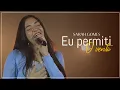 Download Lagu Sarah Gomes - Eu Permiti o Vento | Cover Vitória Souza