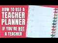 How to use Back to School Teacher Happy Planner Layout for Non-Teachers