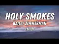 Download Lagu Holy Smokes - Bailey Zimmerman (Lyrics)