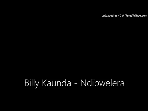 Download MP3 Billy Kaunda - Ndibwelera