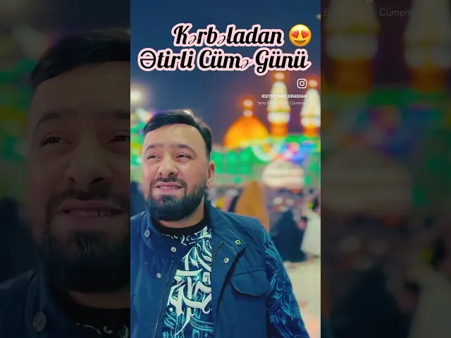 ⁣Kərbəla ətirli cüməniz mübarək ❤️ #seyyidfariqboradigahi