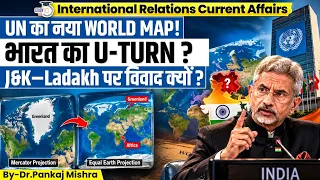 UN का नया World Map: भारत ने YES क्यों कहा? J&K-Ladakh पर क्या है विवाद? | Dr Pankaj Mishra