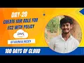 Day 20 How to Create a IAM Role Using AWS CLI 100 Days of cloud Kode kloud Tarun valireddy
