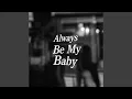 Download Lagu Always Be My Baby