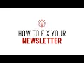 How To Fix 4 Annoying Newsletter Problems