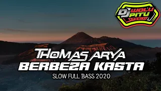 Dj Berbeza Kasta - Thomas Arya | TikTok Viral | Slow Full Bass 2020