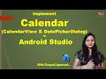 Implement Calendar using CalendarView DatePickerDialog using Android Studio Android Dev