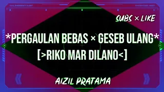 Download DJ PERGAULAN BEBAS × GESEB ULANG RIKO MAR DILANO MP3