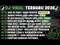 Lagu DJ TIKTOK TERBARU 2026🎵DJ JAUH KO PERGI - ANGGI VALENTIA🎵DJ JANGAN TUNGGU LAMA LAMA VIRAL 2026