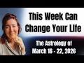 An Incredibly Important Week The Astrology of March 16 - 22 2026