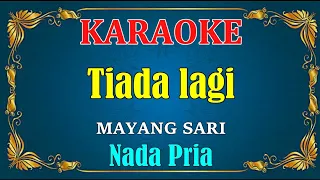 Download TIADA LAGI - Mayang sari || KARAOKE HD - Nada Pria MP3