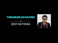 Download Lagu Eddy Silitonga - Tabahkanlah Hatimu