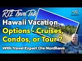Hawaii Vacation Options Cruises Condo s or Tour OUR FAVORITES