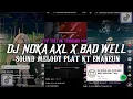 Download Lagu DJ NOKA AXL X DO BAD WELL SOUND MELODY PLAT KT (SLOWED AND REVERB)