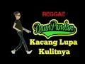 Download Lagu DAUN PANDAN KACANG LUPA KULITNYA [REGGAE VERSION] ||REGGAE INDONESIA