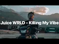 Download Lagu Juice WRLD - Killing My Vibe (Lyrics) [Look in description]