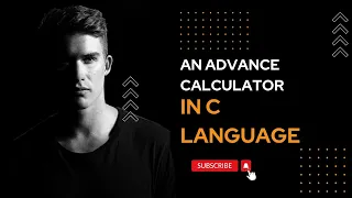 Building an Advanced Calculator Using C Language Step-by-Step Tutorial