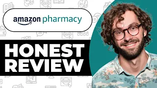 Amazon Pharmacy Honest Review - Watch Before Using