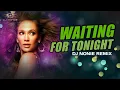Lagu Waiting For Tonight | Remix | Dj Nonie